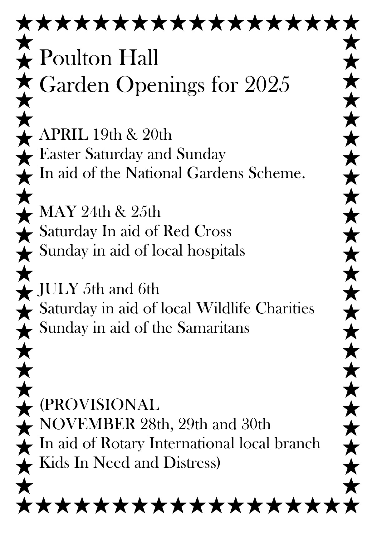 2025 Garden Opening Dates, April 19th & 20th, May 24th & 25th, July 5th & 6th, Provisional: November 28th, 29th and 30th